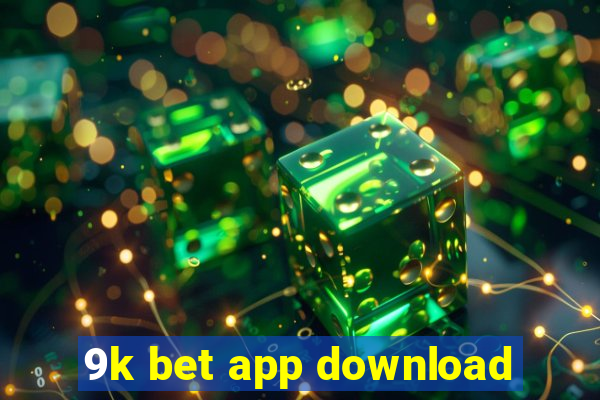 9k bet app download